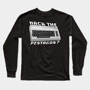 Hack The Pentagon? (White Text) Long Sleeve T-Shirt